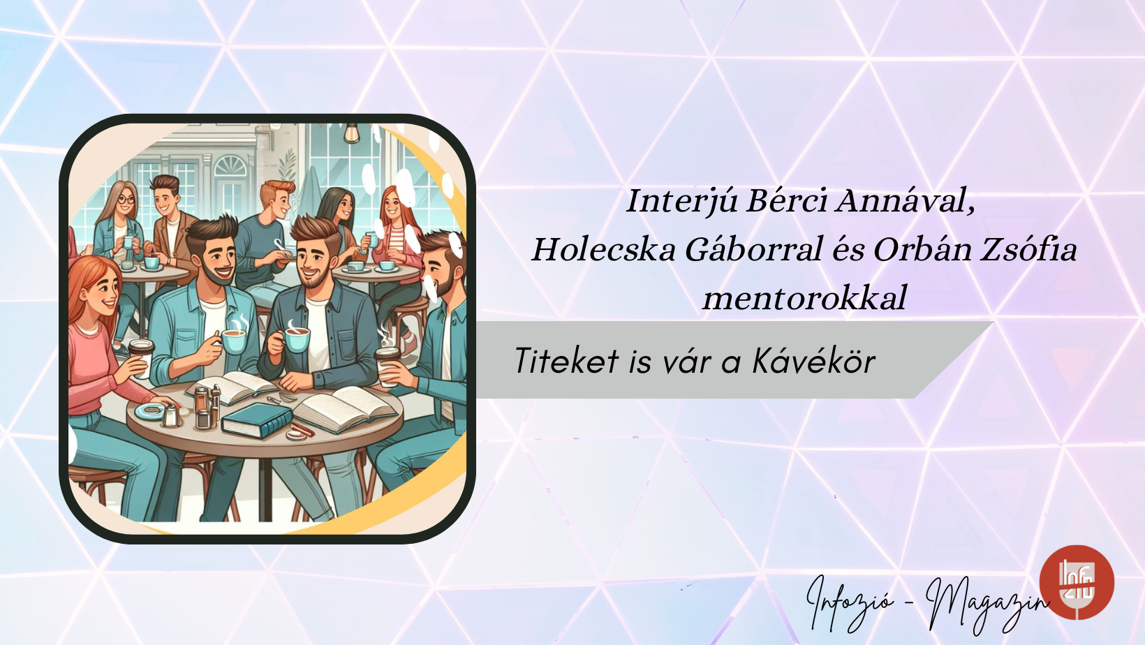 Titeket is vár a Kávékör – interjú Bérci Annával, Holecska G